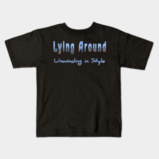 Lying around unwinding in the style Casual is the new wear Kids T-Shirt